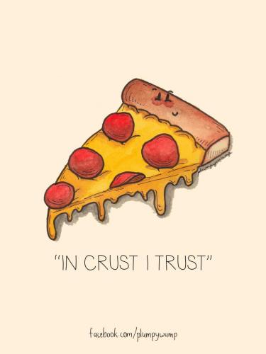 In crust I trust